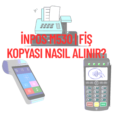 inPOS m530 | Fiş Kopyası Nasıl Alınır?