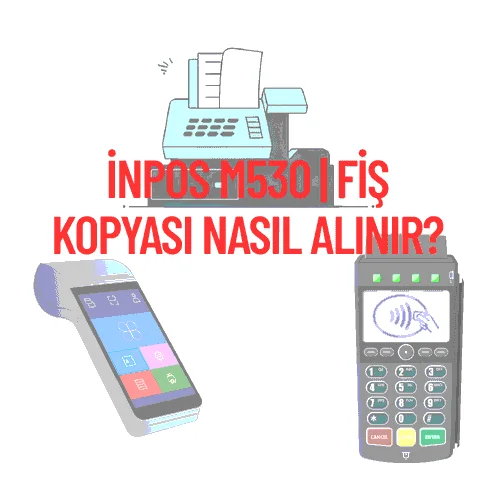 inPOS m530 | Fiş Kopyası Nasıl Alınır?
