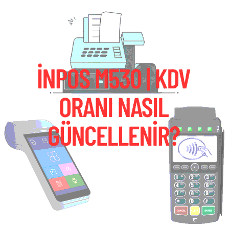 inPOS m530 | KDV Oranı Nasıl Güncellenir?