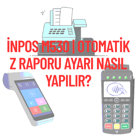 inPOS m530 | Otomatik Z Raporu Ayarı Nasıl Yapılır?