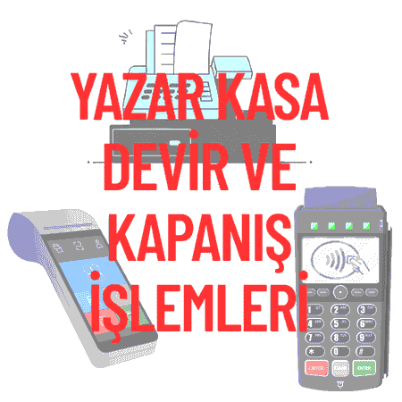Yazar Kasa Devir ve Kapanış İşlemleri Nasıl Yapılır? (2025)