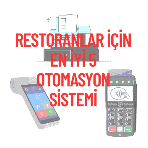 Restoranlar İçin En İyi 5 Otomasyon Sistemi (2025-2026)