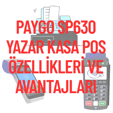 Detaylı İnceleme: Paygo SP630 Yazar Kasa POS Özellikleri ve Avantajları