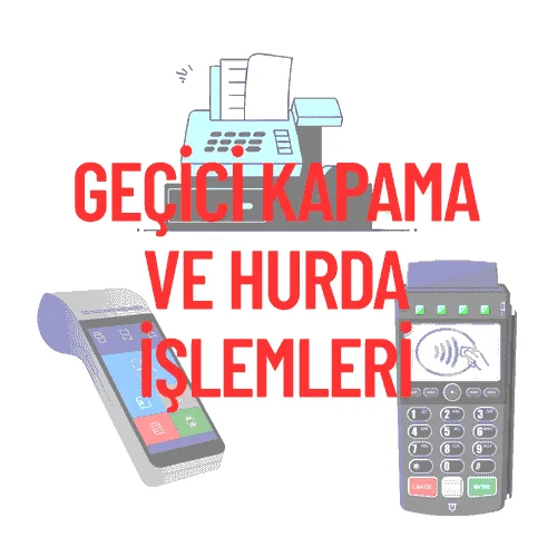 Yazar Kasa POS Cihazı Geçici Kapama ve Hurdaya Ayırma Nasıl Yapılır?